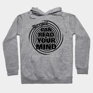 This Shirt Can Read Your Mind (black) Hoodie